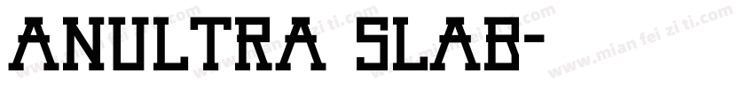 Anultra Slab字体转换